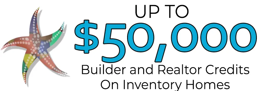 Up to 50k in Builder / realtor Credits on completed homes